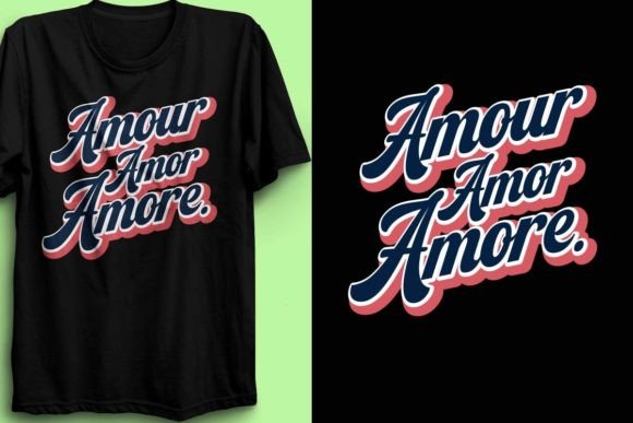 Amour Amor Amore T-Shirt Design
