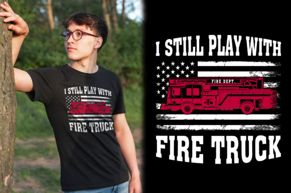 I Still Play With Fire Truck Design