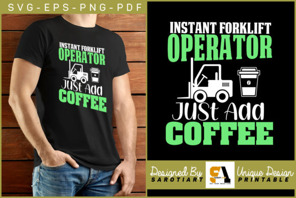 Instant Forklift Operator Add Coffee Svg: A Unique Design for T-Shirts and More